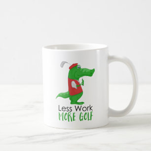 Weniger Arbeit Mehr Golf Funny Kaffeetasse