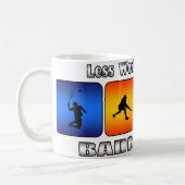 Weniger Arbeit und mehr Badminton Kaffeetasse (Links)