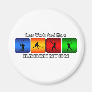 Weniger Arbeit und mehr Badminton Magnet
