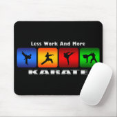 Weniger Arbeit und mehr Karate Mousepad (Mit Mouse)