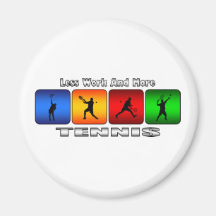 Weniger Arbeit und mehr Tennis (Mann) Magnet