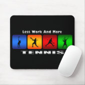Weniger Arbeit und mehr Tennis (Mann) Mousepad (Mit Mouse)