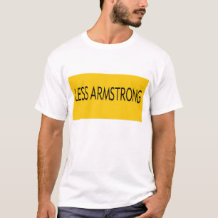 Weniger Armstrong-Shirt T-Shirt