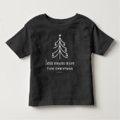 Weniger bedeutet mehr Weihnachten Kleinkind T-shirt (Vorderseite)