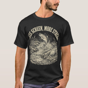 Weniger Bildschirm, mehr Fluss T-Shirt – Lustiger