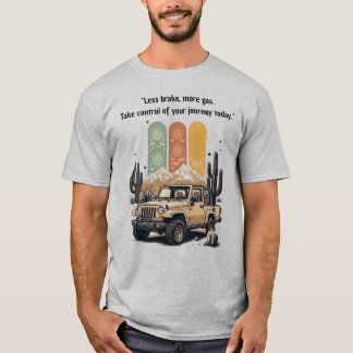 "Weniger Bremsen, mehr Gas" Retro-Wüsten-Jeep-Aben T-Shirt