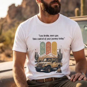 "Weniger Bremsen, mehr Gas" Retro-Wüsten-Jeep-Aben T-Shirt