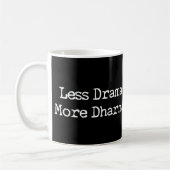 Weniger Drama mehr Dharma Kaffeetasse (Links)