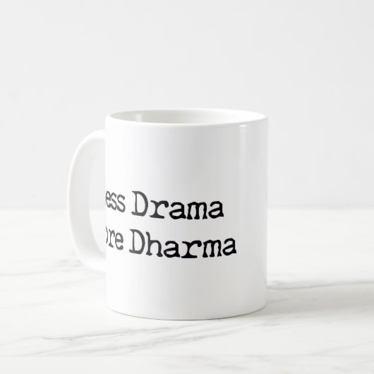 Weniger Drama mehr Dharma Kaffeetasse (Vorderseite Links)