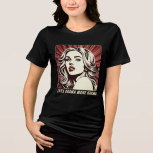 Weniger Drama, mehr Karma Cool Girl Pop Art T-Shir Tri-Blend Shirt