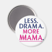 Weniger Drama, mehr Mama Magnet (Vorderseite/Rückseite)