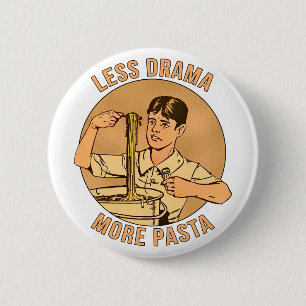 Weniger Drama Mehr Pasta Button