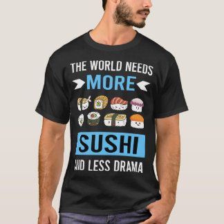 Weniger Drama Sushi Making T-Shirt