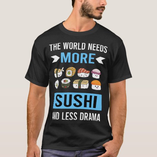 Weniger Drama Sushi Making T-Shirt (Vorderseite)