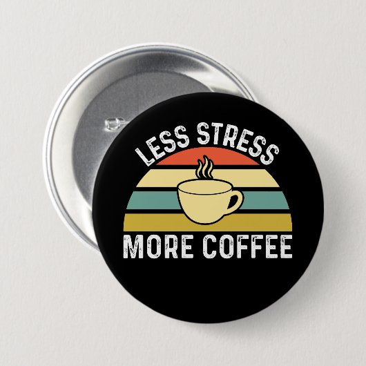 Weniger Druck mehr Kaffee Button (Vorne & Hinten)