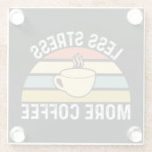 Weniger Druck mehr Kaffee Glasuntersetzer (Rückseite)