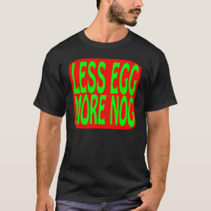 WENIGER EI MEHR HOLZKLOTZ T-Shirt