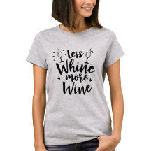 Weniger Gejammer mehr Wein-Shirt