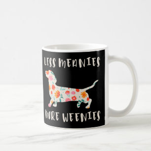 Weniger Gemeinheiten, mehr Wiener Würstchen Kaffeetasse