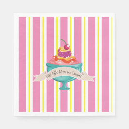 Weniger Gerede, mehr Eiscreme Papier Napkin Serviette