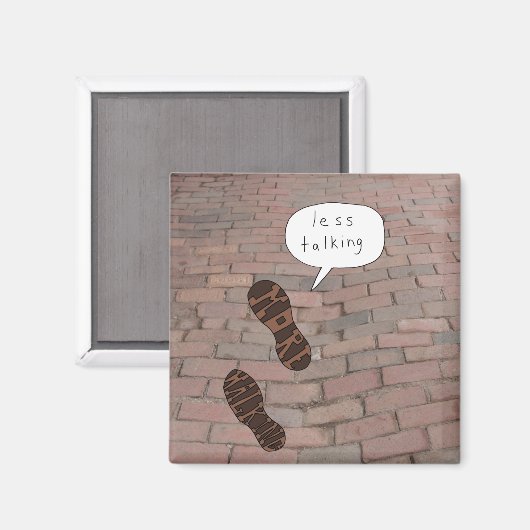 Weniger Gerede mehr Walking Bricks Magnet (Vorderseite/Rückseite)