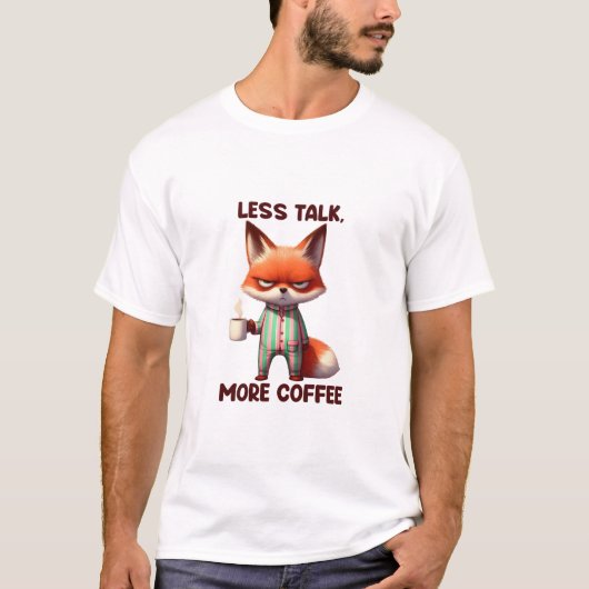 Weniger Gerede über Kaffeefuchs T-Shirt (Vorderseite)