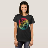 Weniger Gerede über mehr Fischerei T-Shirt (Vorne ganz)