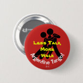 Weniger Gespräch, mehr Weg! Argentinien-Tango Button (Vorne & Hinten)
