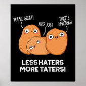Weniger Hasser mehr Taters Funny Potato Pun Dark B Poster (Vorne)