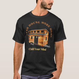 Weniger Haus Mehr Zuhause Minimalismus Lebensstil T-Shirt