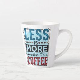 Weniger ist mehr & Aber zuerst Kaffee Milchtasse