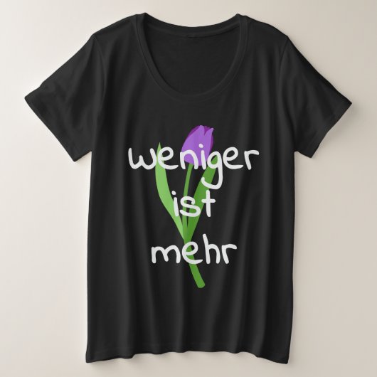 Weniger Ist Mehr (Less Is More) Große Größe T-Shirt (Design vorne)