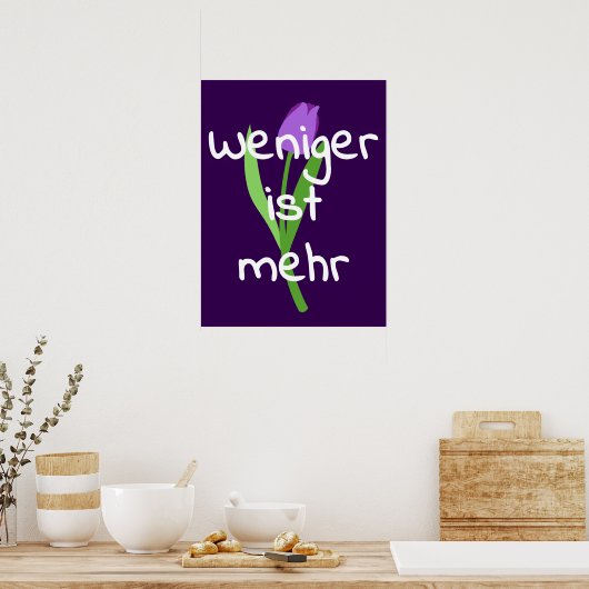 Weniger Ist Mehr (Less Is More) Poster (Küche)