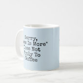 Weniger ist mehr - nicht mit Kaffee - Tasse-A-Tube Kaffeetasse (Vorderseite Links)