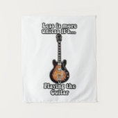 Weniger ist mehr, wenn es nicht Gitarre spielt. br Wandteppich (Vorderseite)