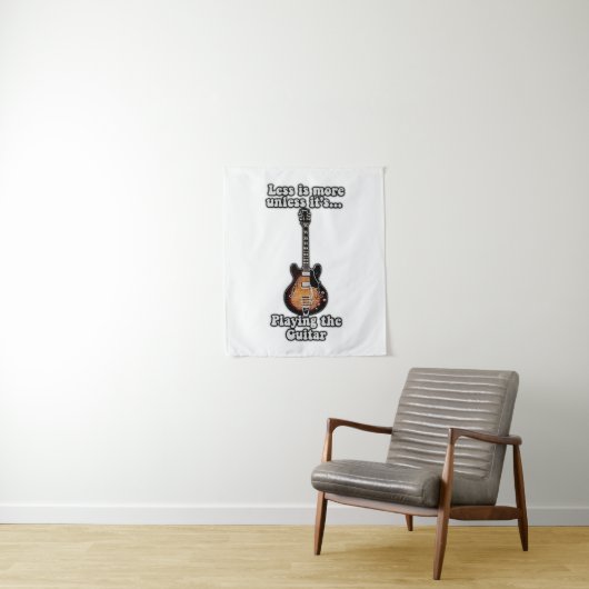 Weniger ist mehr, wenn es nicht Gitarre spielt. br Wandteppich (Beispiel)