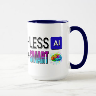 WENIGER KI, MEHR INTELLIGENZ! TASSE