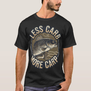 Weniger Kohlenhydrate, mehr Karpfen T-Shirt