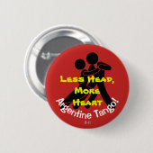 Weniger Kopf, mehr Herz! Argentinien-Tango Button (Vorne & Hinten)