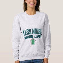 Weniger Lärm Mehr Leben Damen Sweatshirt