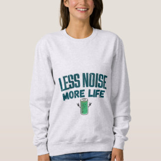 Weniger Lärm Mehr Leben Damen Sweatshirt