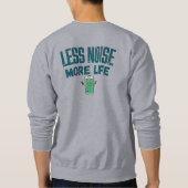 Weniger Lärm Mehr Leben Sweatshirt (Rückseite)