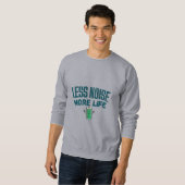 Weniger Lärm Mehr Leben Sweatshirt (Vorne ganz)