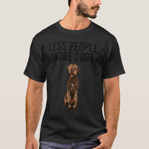 Weniger Leute mehr Hunde Drahthaar Greifen Zeiger T-Shirt