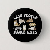 Weniger Leute mehr Katzen Funny Introvertierte Lie Button (Vorderseite)