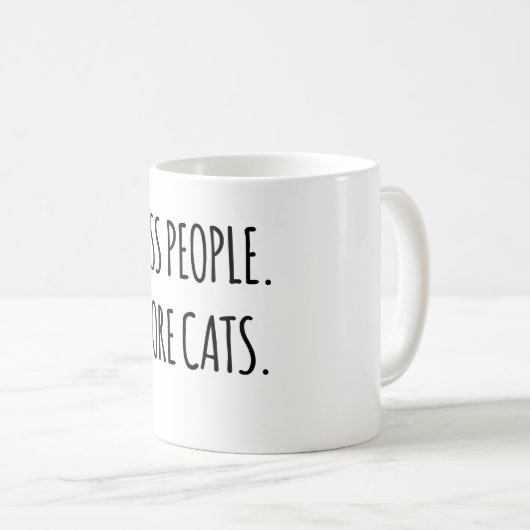 Weniger Leute. Mehr Katzen. Kaffeetasse (VorderseiteRechts)