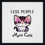 Weniger Leute, mehr Katzen Poster<br><div class="desc">Funny kitty cat zitiert: "Weniger Leute,  mehr Katzen." Bild einer niedlichen Cartoon Katze mit Zitat.</div>