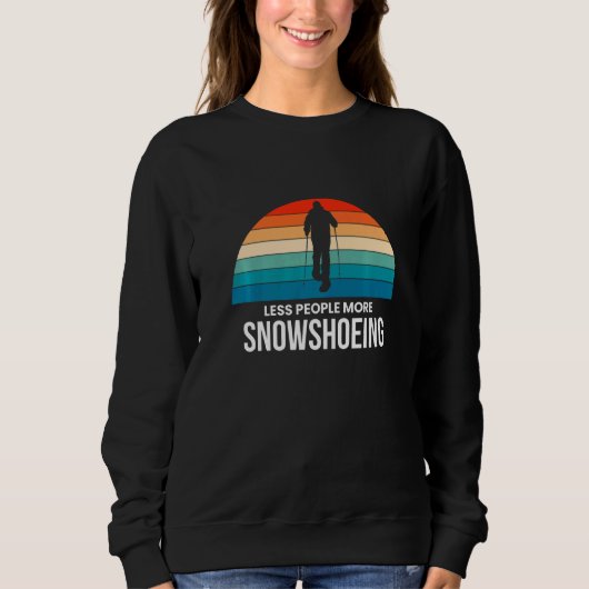 Weniger Leute mehr Schneeschuhschuhe Sn Sweatshirt (Vorderseite)