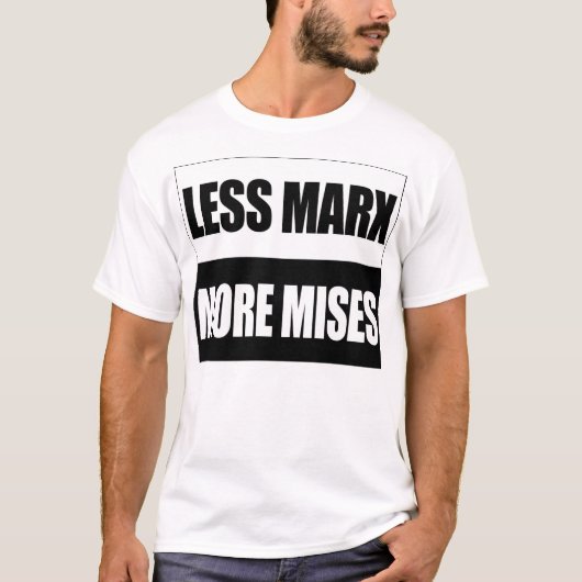 Weniger Marx mehr Mises T-Shirt (Vorderseite)