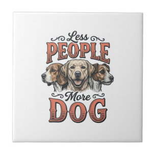 Weniger Menschen, mehr Hund, Vintage-Hundeliebhabe Fliese